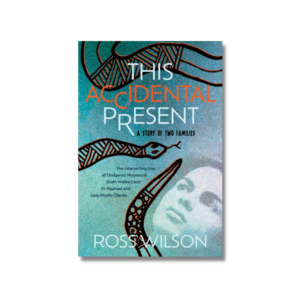 This Accidental Present | A Story of Two Families by Ross Wilson