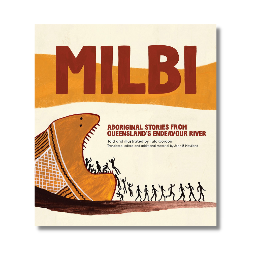 Milbi | Aboriginal Stories from Queensland’s Endeavour River by Tulo Gordon