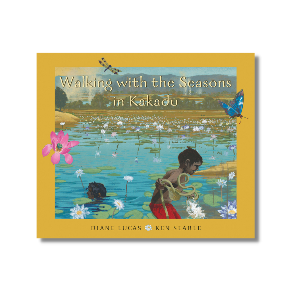 Walking with the Seasons in Kakadu by Diane Lucas
