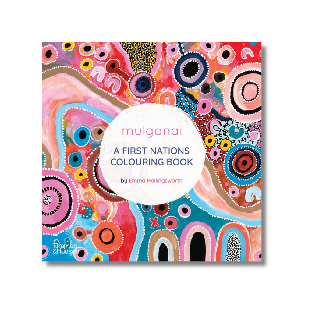 Mulganai A First Nations Colouring Book by Emma Hollingsworth