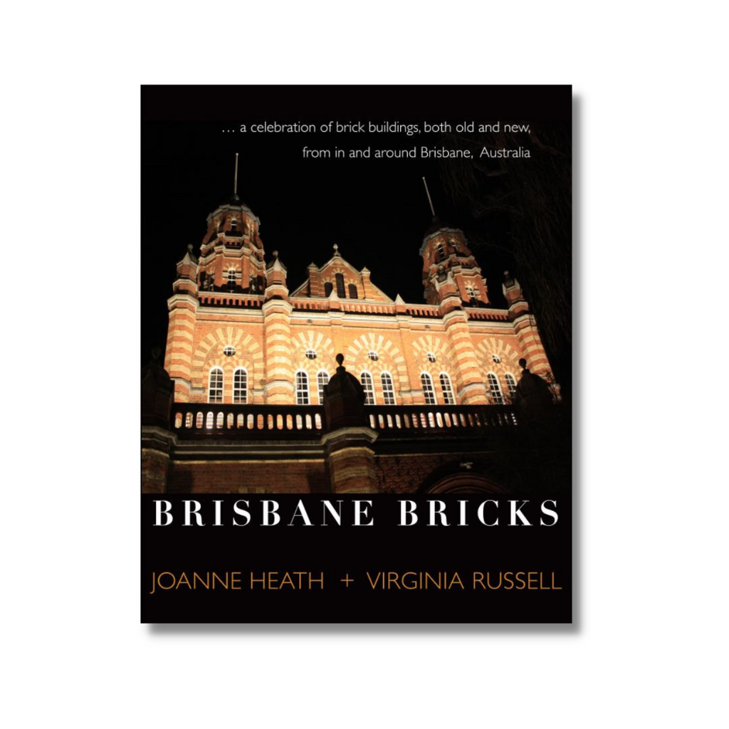 Brisbane Bricks by Virginia Russell and Joanne Heath