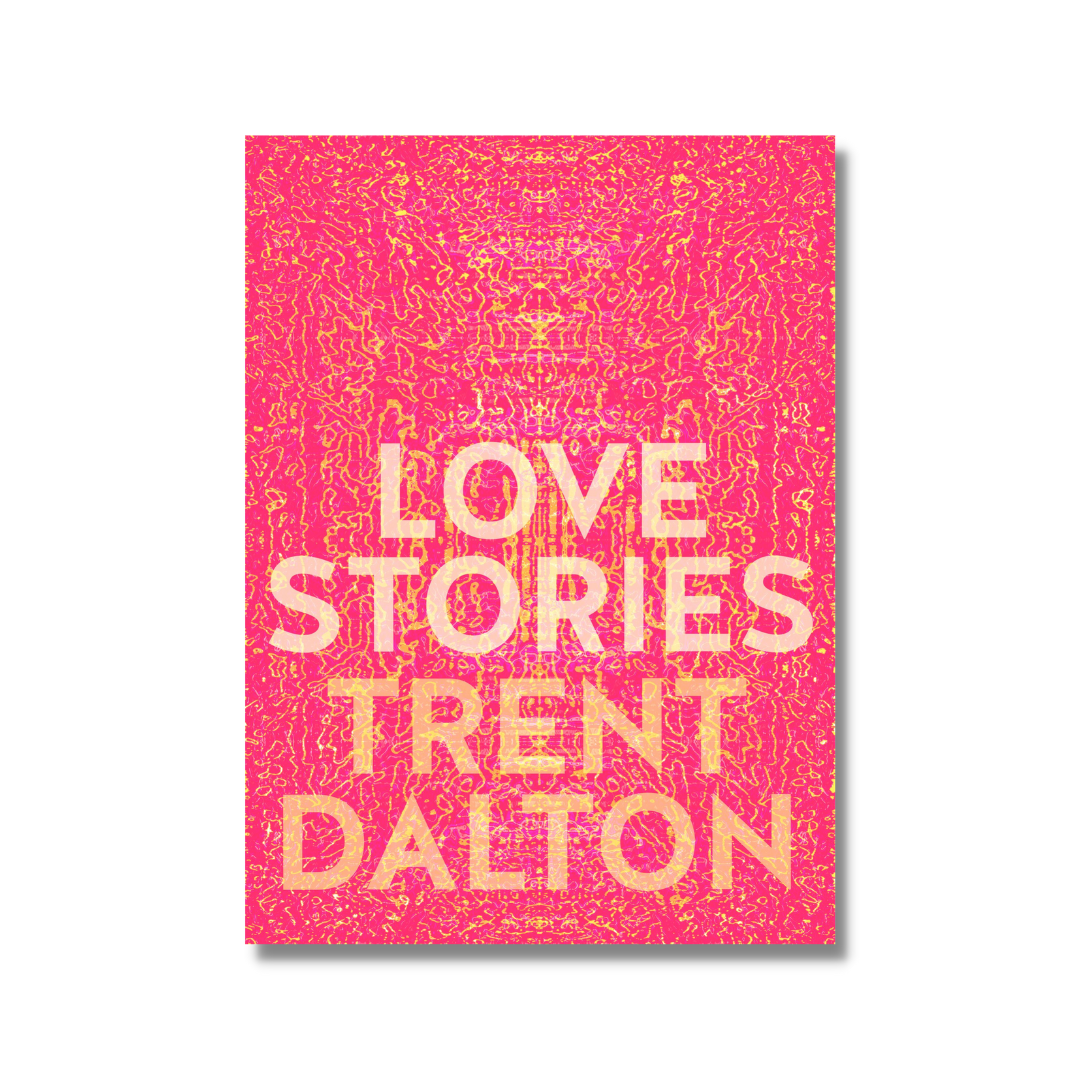 Love Stories by Trent Dalton