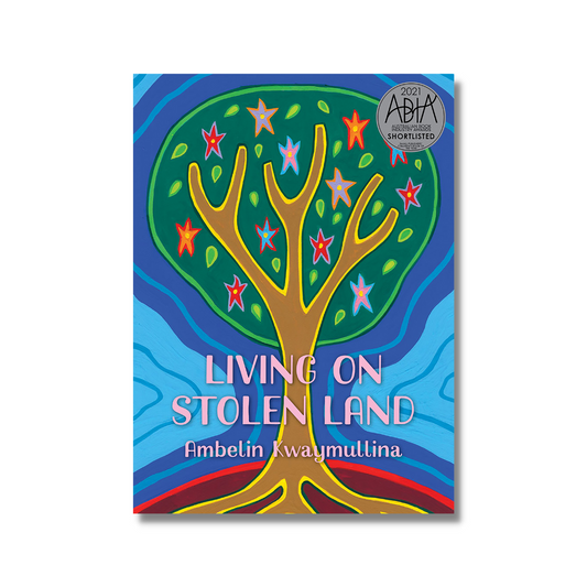 Living on Stolen Land by Ambelin Kwaymullina